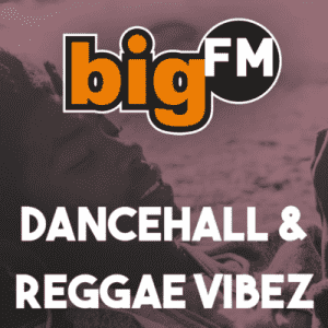 bigFM - Dancehall & Reggae Vibez