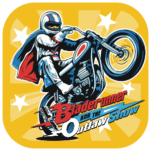 BLADERUNNER AND THE OUTLAW SHOW