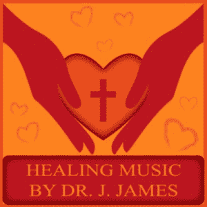 Healing Music by Dr. J. James