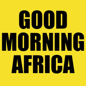 Good Morning Africa