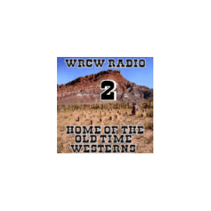 WRCW RADIO 2 - Home Of The Old Time Westerns