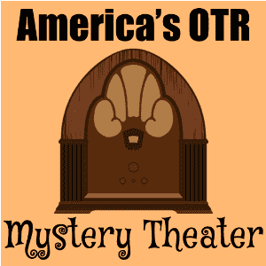 America's OTR - Mystery Theater Radio