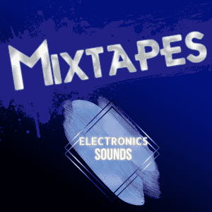 ElectronicsSounds Mixtape