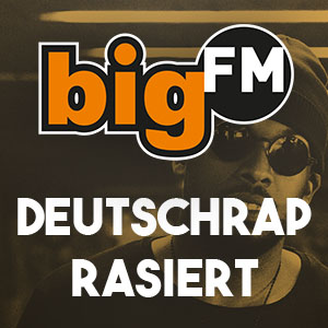 bigFM Deutschrap rasieret