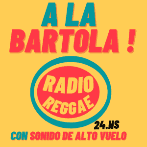 A La Bartola - Radio Reggae