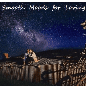 Smooth Moods for Loving