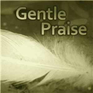 Gentle Praise