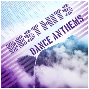 Best Hits Dance Anthems