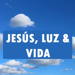Jesús, Luz & Vida