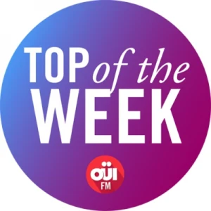 OUI FM Top Of The Week